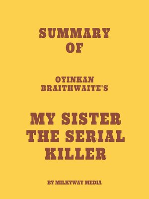 cover image of Summary of Oyinkan Braithwaite's My Sister the Serial Killer